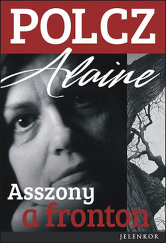 Könyvajánló: Polcz Alaine - Asszony a fronton